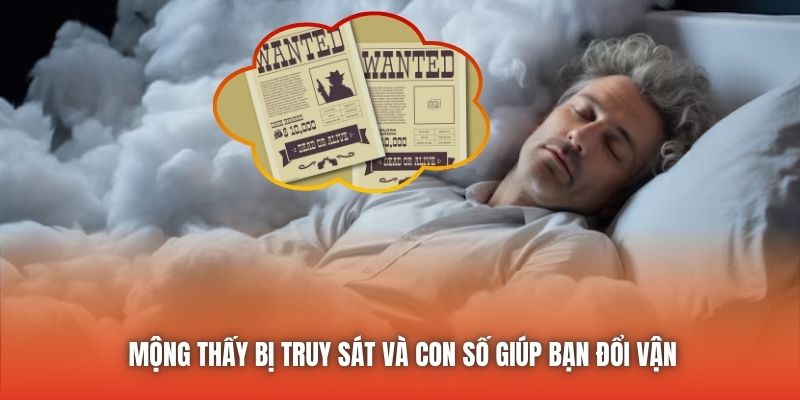 Mộng thấy bị truy sát và con số giúp bạn đổi vận